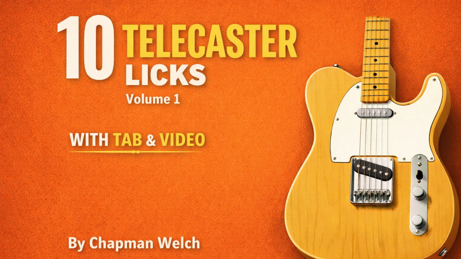 10 Telecaster Licks, Volume 1, with tab and video by Chapman Welch